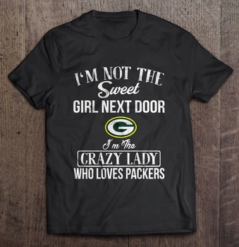 Mænd Sjove T-Shirt Mode Tshirt jeg Ikke er Den Søde Pige i Næste Dør jeg Den Skøre Dame, Der Elsker Packers Kvinder T-Shirt